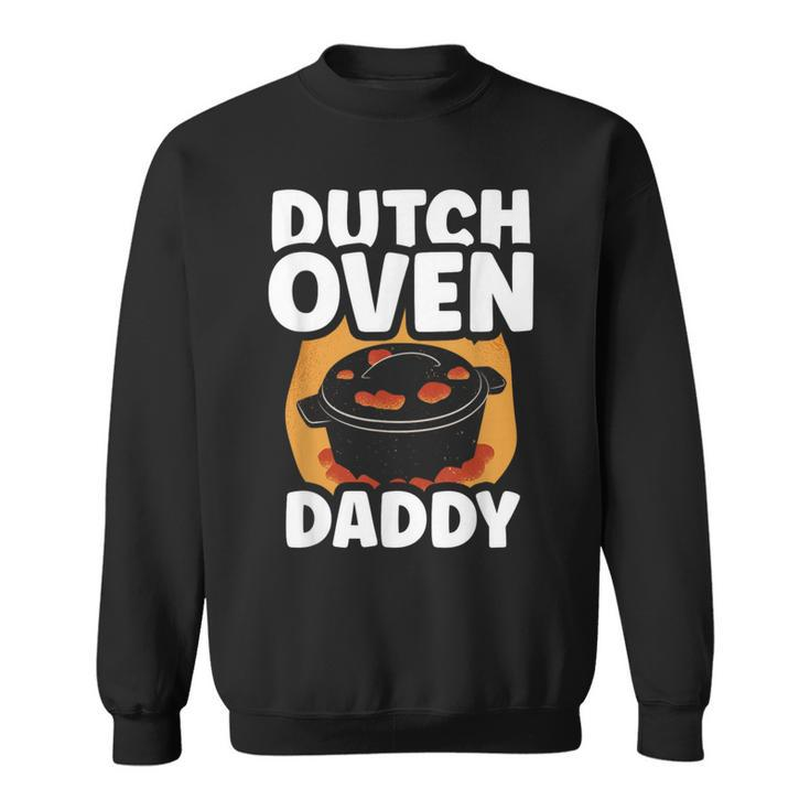 Dutch Oven Daddy Metal Iron Bbq Lover Dutch Oven Dad Father Sweatshirt