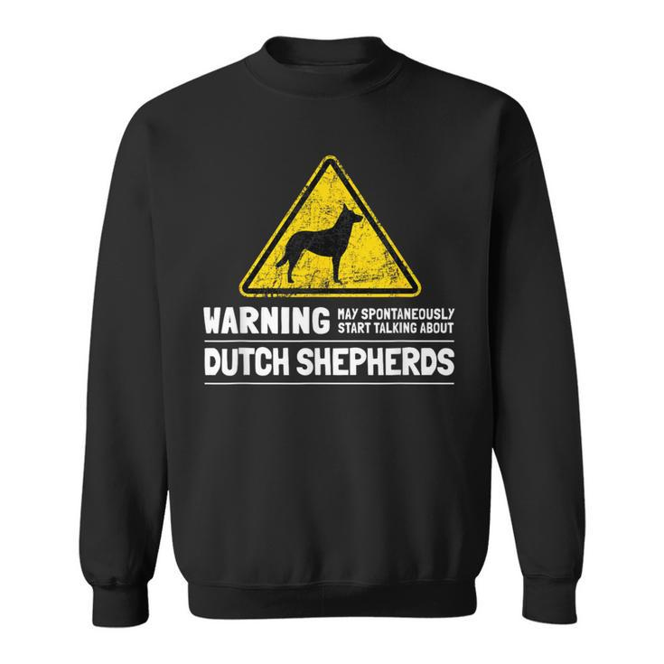 Dutch Shepherd Dog Lovers Dog Humor Sweatshirt