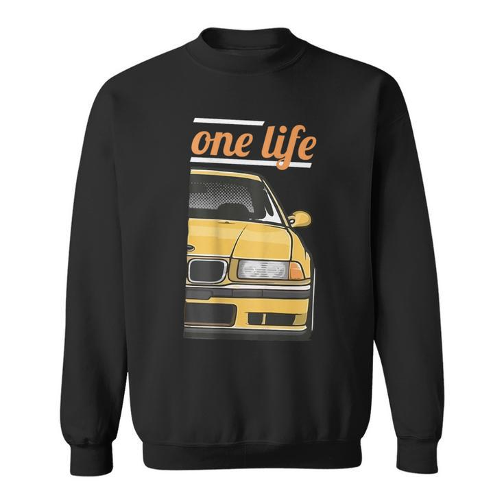 E36 3 Series One Love One Life Part 22 Sweatshirt