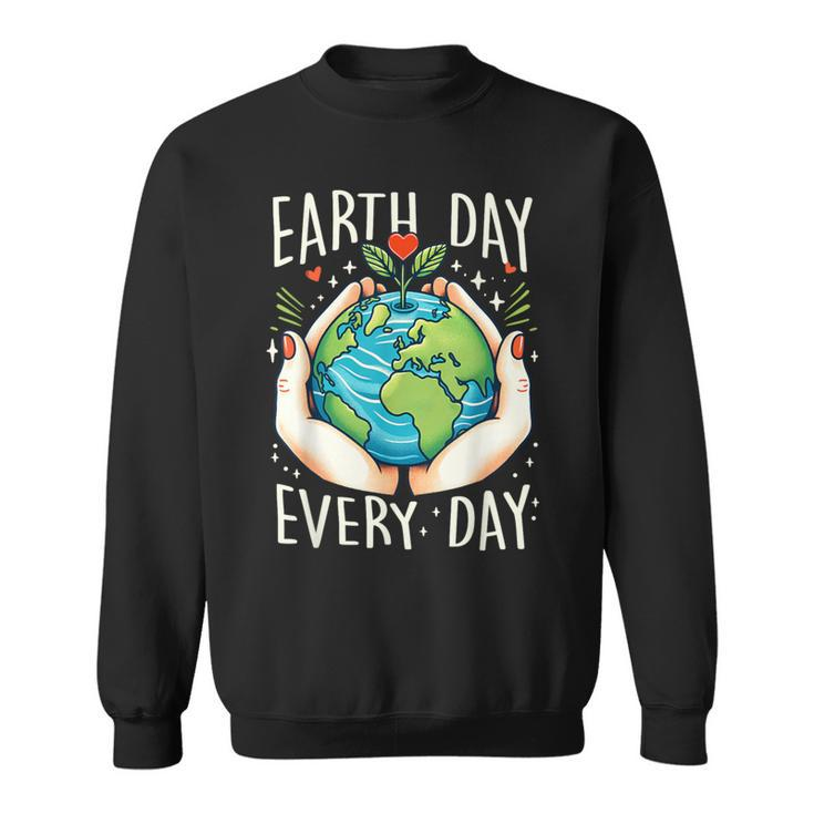 Earth Day Everyday Planet Anniversary Sweatshirt
