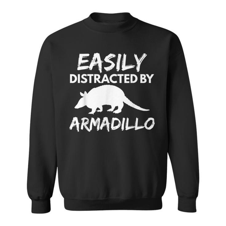 Easily Distracted Armadillo Animal Lover Sweatshirt