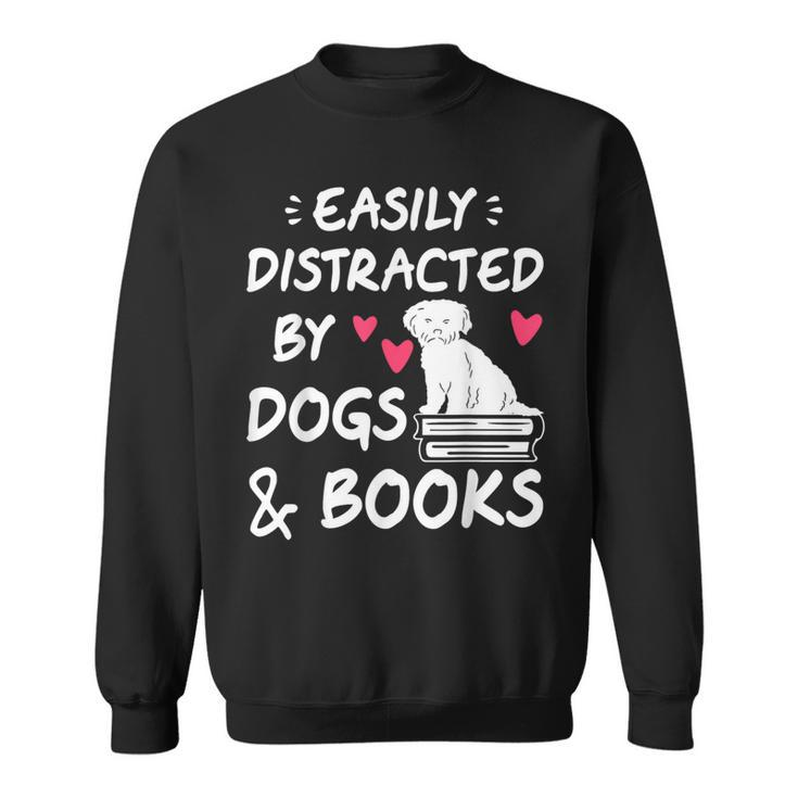 Easily Distracted By Dogs And Books Dog & Book Lover Sweatshirt