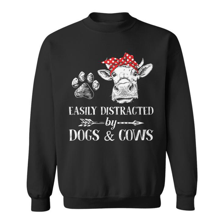 Easily Distracted By Dogs And Cows Women Sweatshirt