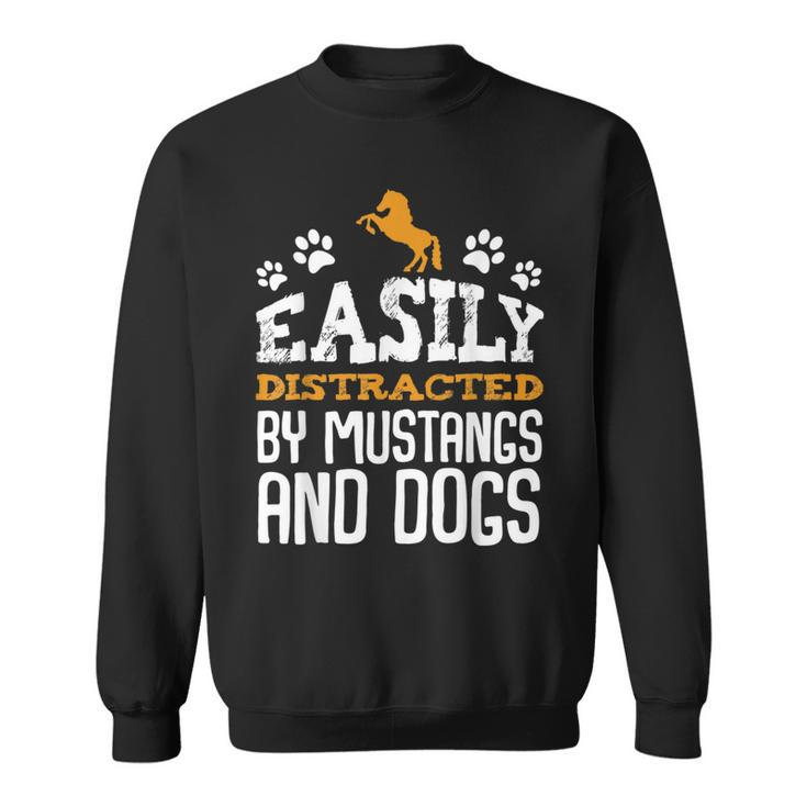 Easily Distracted By Mustangs And Dogs Animal Lover Sweatshirt