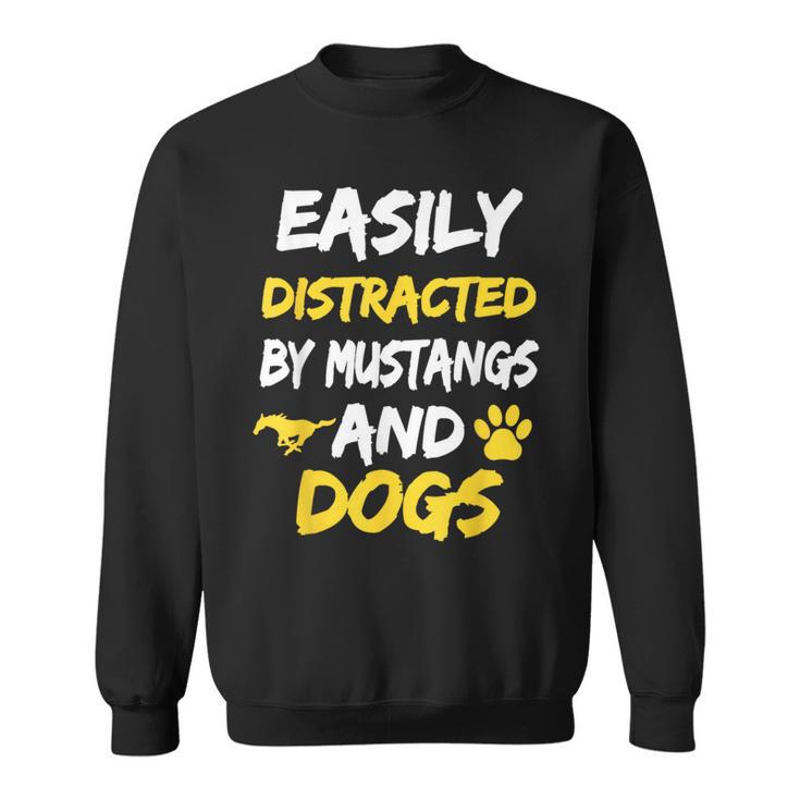 Easily Distracted By Mustangs And Dogs T Sweatshirt