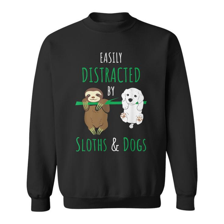 Easily Distracted By Sloths And Dogs Cute Dog Sloth Sweatshirt