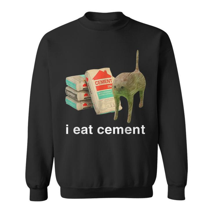 I Eat Cement Cursed Cat Meme Cat Lover I Eat Cement Sweatshirt