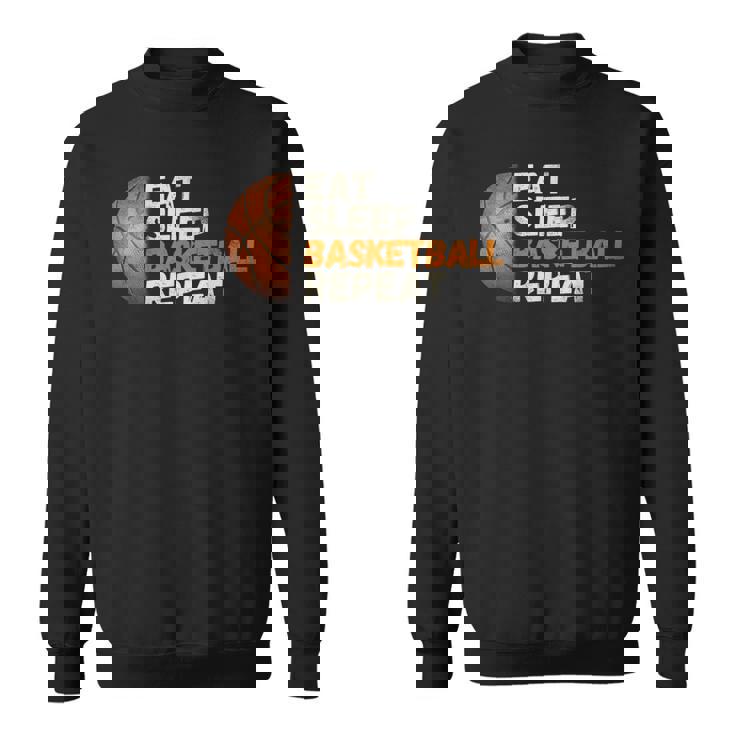 Eat Sleep Basketball Repeat Fun Basketball Fans Sweatshirt