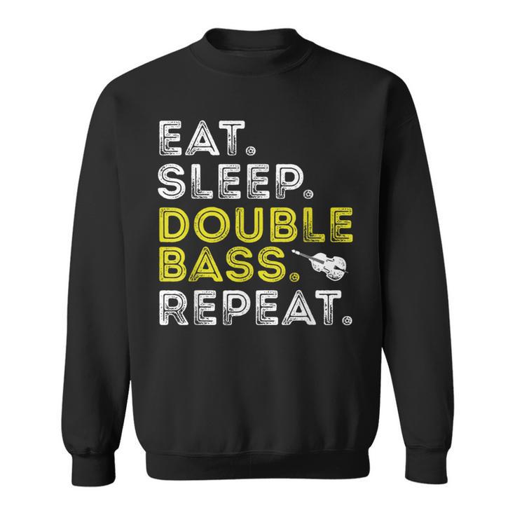 Eat Sleep Double Bass Upright Bass Instrument Sweatshirt