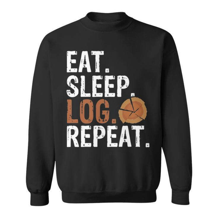 Eat Sleep Log Repeat Tree Logger Arborist Lumberjack Sweatshirt