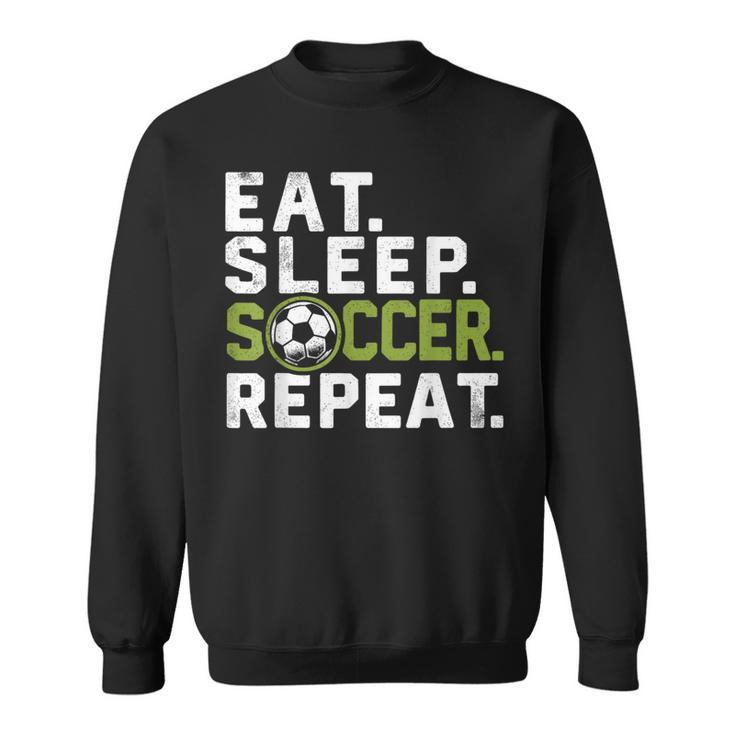 Eat Sleep Soccer Repeat Soccer Sweatshirt