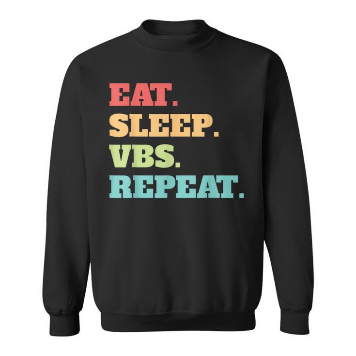 Eat Sleep Vbs Repeat Vacation Bible School Crew Summer Camp Sweatshirt