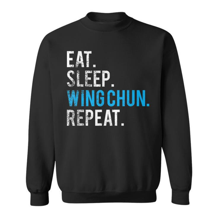 Eat Sleep Wing Chun Repeat Kung Fu Sweatshirt