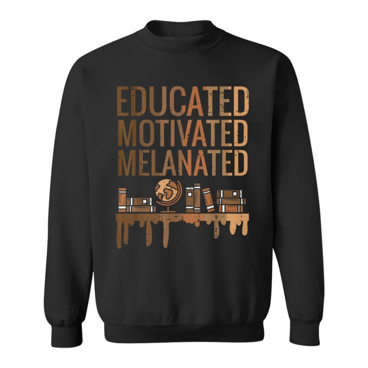 Educated Motivated Melanated Black History African Pride Sweatshirt