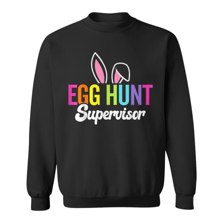 Egg Hunt Supervisor Matching Easter Rabbit Ears Egg Hunter Sweatshirt
