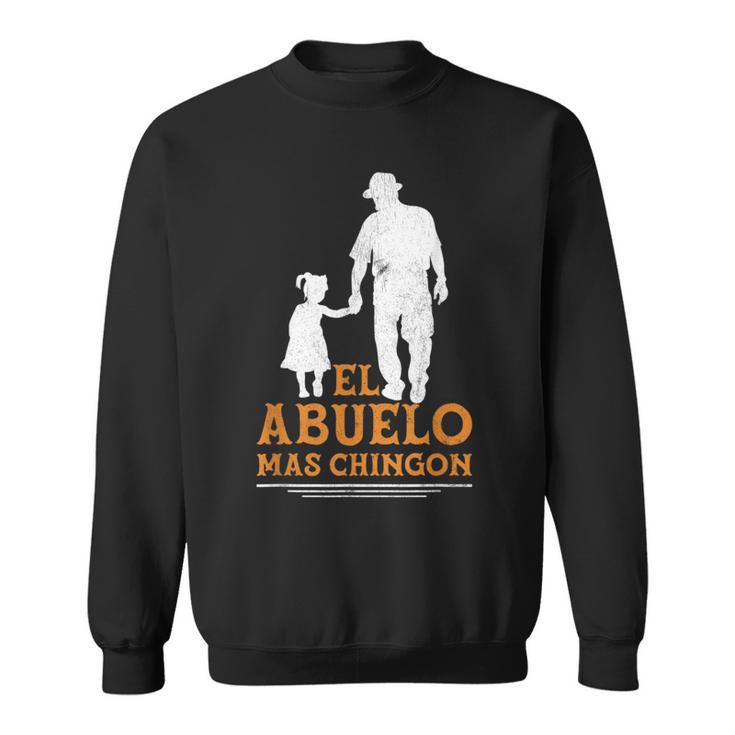 El Abuelo Mas Chingon Abuelo In Spanish Grandpa Sweatshirt