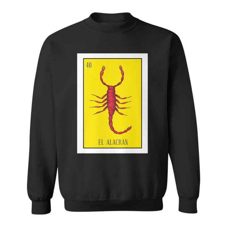 El Alacran Lottery The Scorpion Card Mexican Lottery Sweatshirt