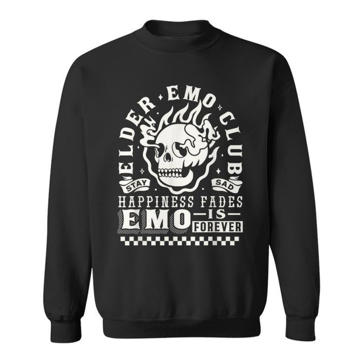 Elder Emo Forever Club Happiness Fades So Stay Sad Sweatshirt
