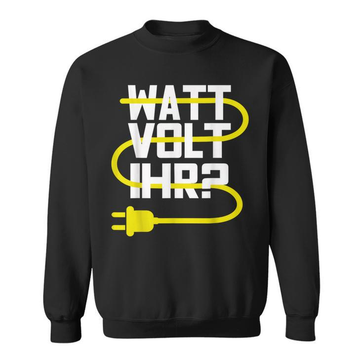 Electronic Electrician Watt Volt Her Sweatshirt