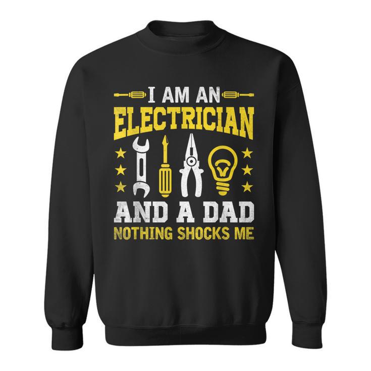 Elektriker Und Papa Mich Schockt Nichts Sweatshirt