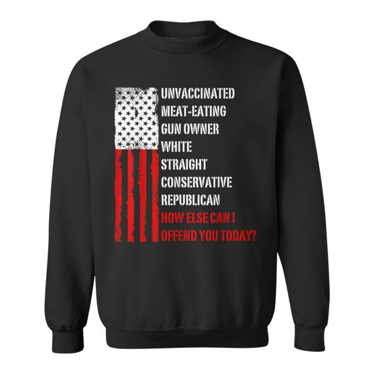 How Else Can I Offend You Today Saying Quote Usa Flag Sweatshirt