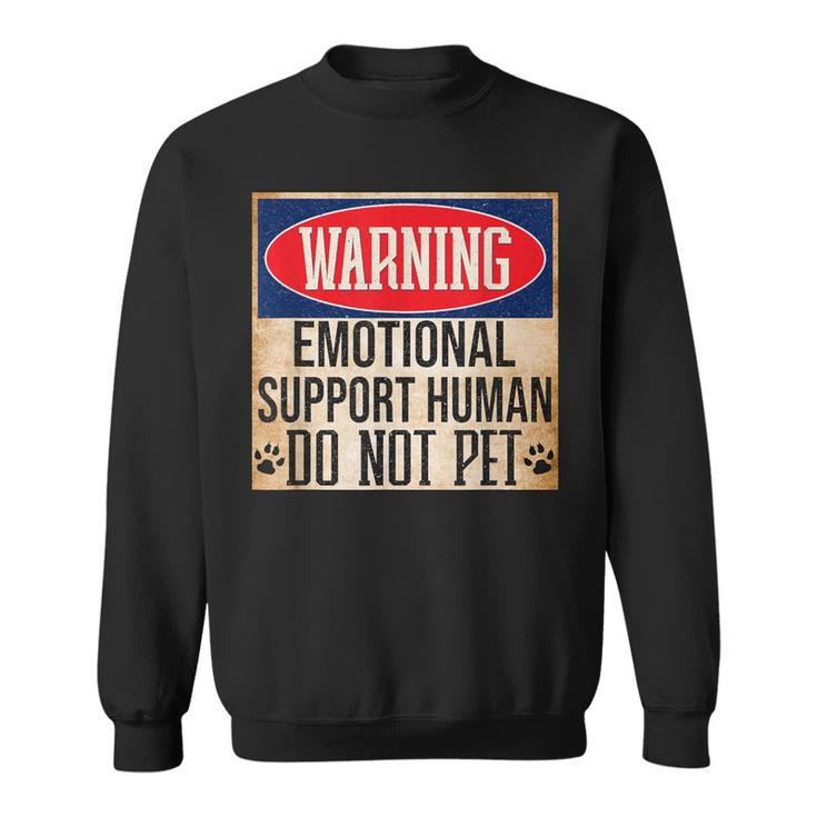 Emotional Support Human Do Not Pet Service Dog Humor Love Sweatshirt