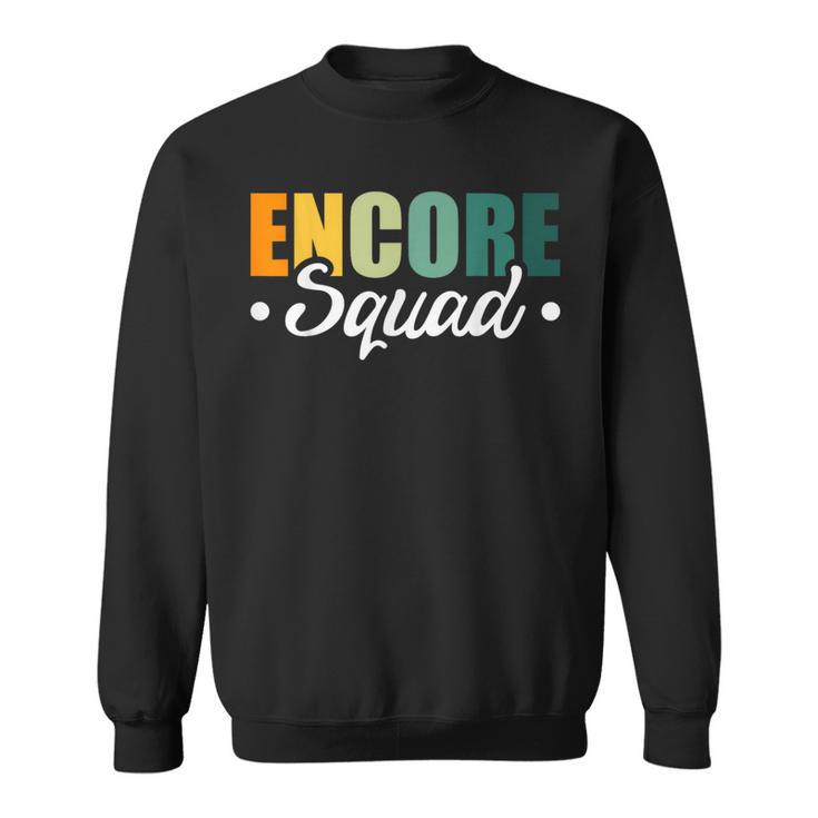 Encore Squad Sweatshirt