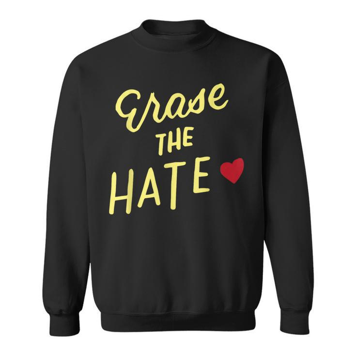 End Racism Erase Hate Fight Racism Anti-Racism Anti-Bullying Sweatshirt