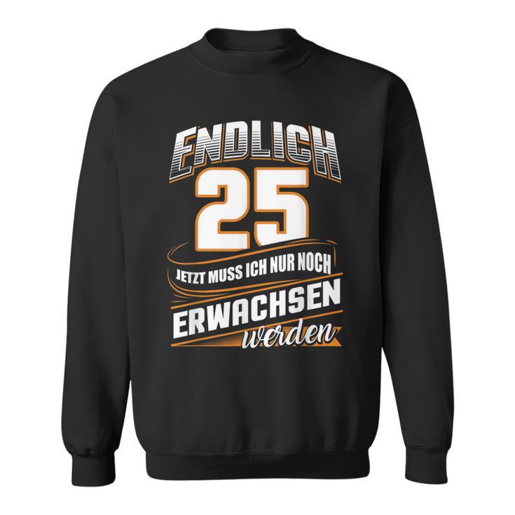 Endlich 25 Nur Noch Arwachsenwerden Geburtsjahr Birthday Sweatshirt