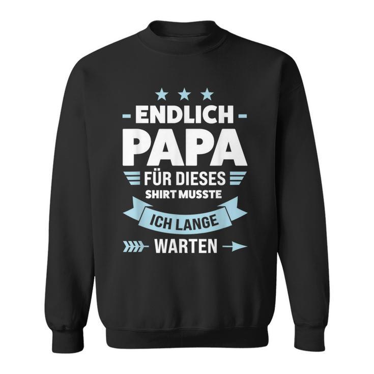 Endlich Papa Familie S Sweatshirt