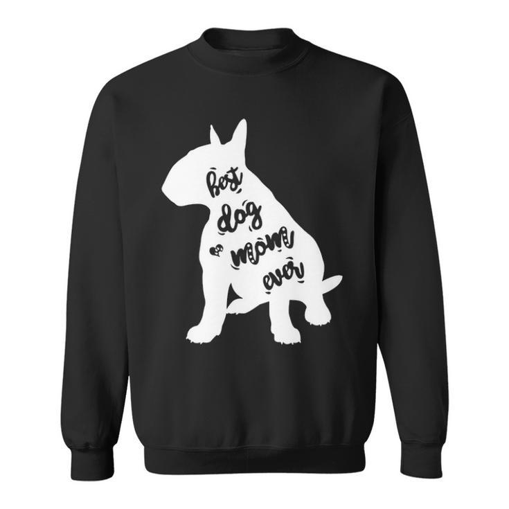English Bull Terrier Best Dog Mom Ever Sweatshirt