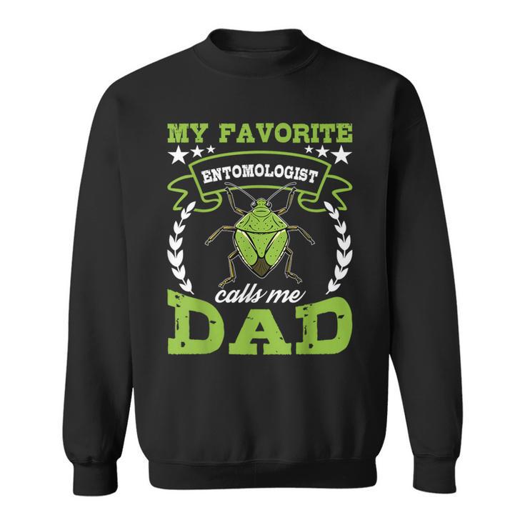 Entomologist Calls Me Dad Bug Insect Entomology Graphic Sweatshirt