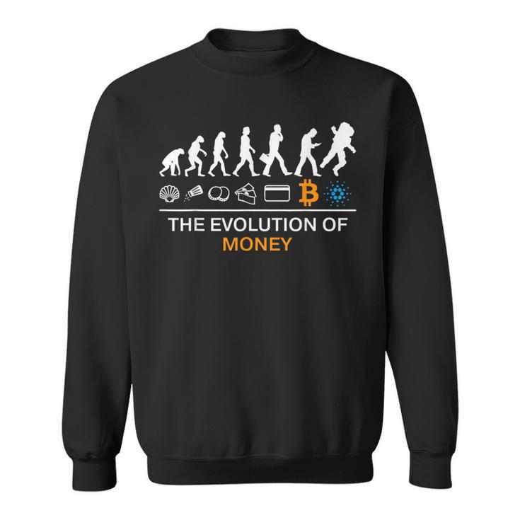 The Evolution Of Money Bitcoin Cardano To The Moon Sweatshirt