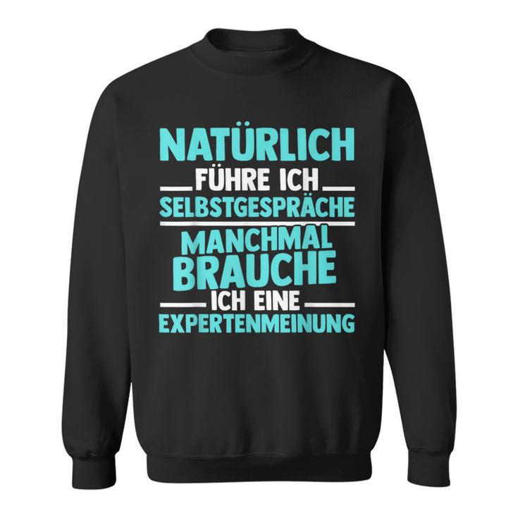 Experte Natürlich Führre Ich Selbstpräche S Sweatshirt