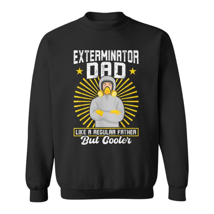 Exterminator Dad Pest Control Sweatshirt