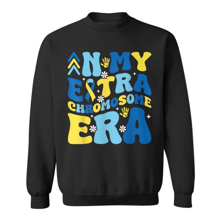 In My Extra Chromosome Era Down Syndrome Awareness Day Month Sweatshirt