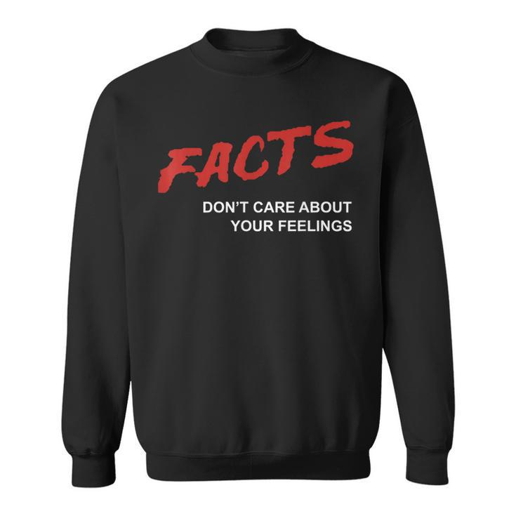 Facts Don't Care About Your Feelings Facts Music Video Sweatshirt