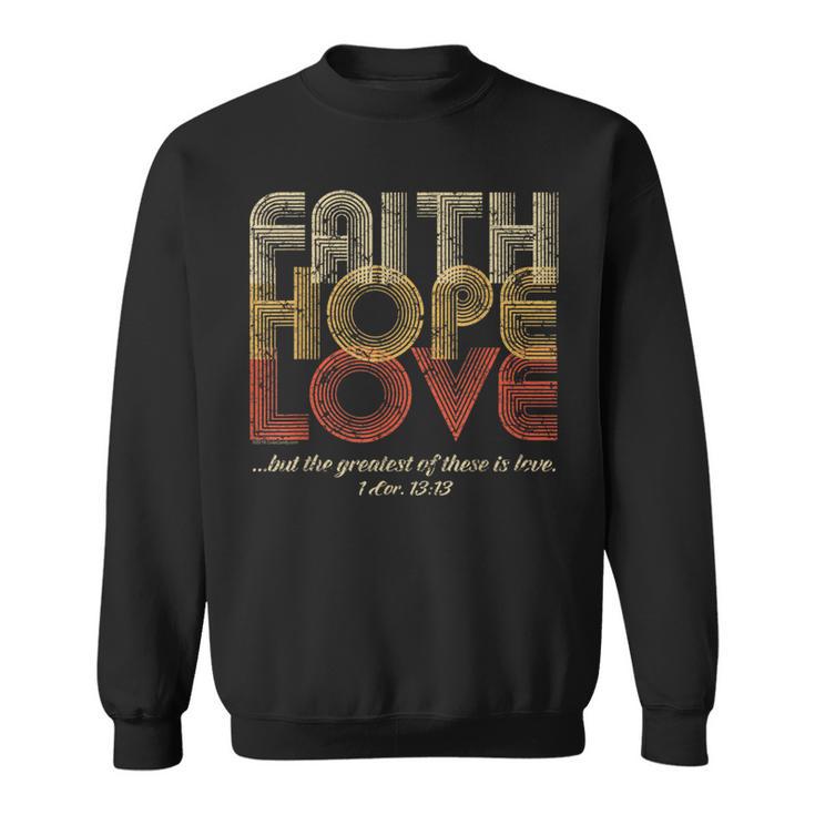 Faith Hope Love 1 Corinthians 13 Bible Verse Retro Christian Sweatshirt