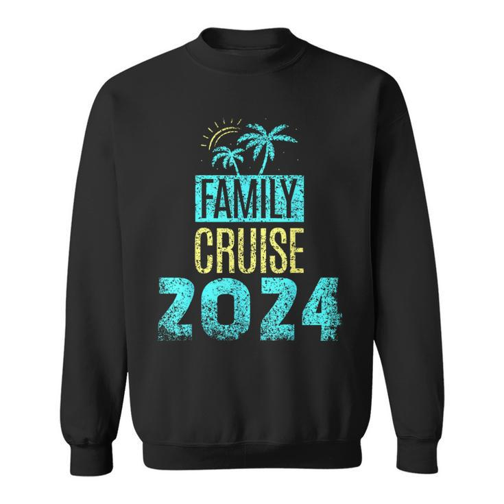 Family Cruise 2024 Travel Ship Vacation Sweatshirt