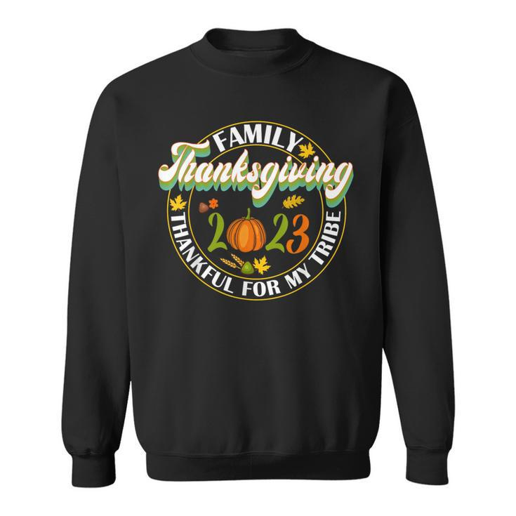 Family Thanksgiving 2023 Thankful For My Tribe Group Autumn Sweatshirt