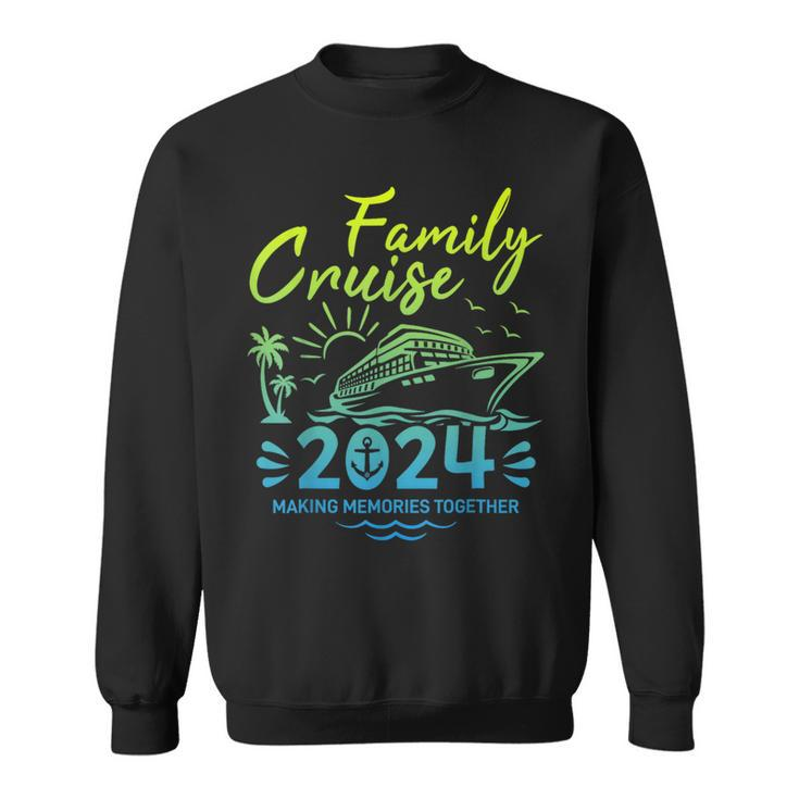 Family Vacation 2024 Making Memories Together Family Cruise Sweatshirt