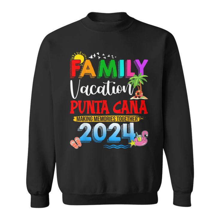 Family Vacation Punta Cana 2024 Making Memories Together Sweatshirt