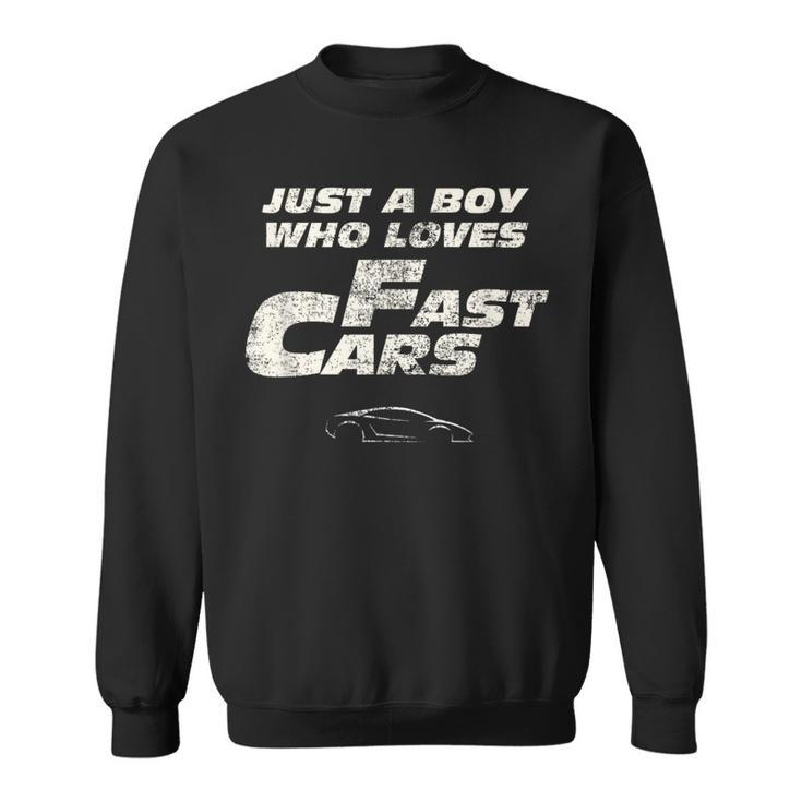 Fast Car Just A Boy Who Loves Fast Cars Sweatshirt