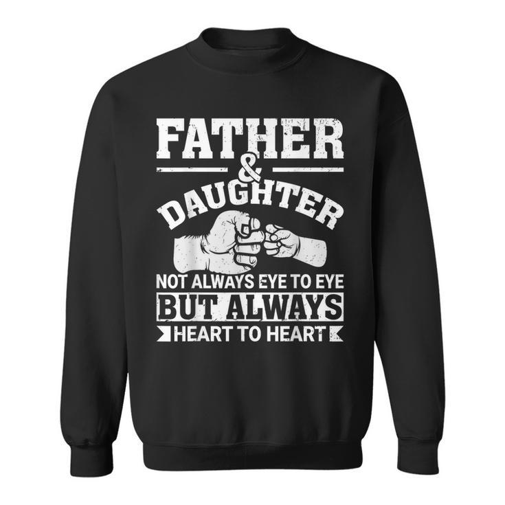 Father And Daughter Father's Day Father From Daughter Sweatshirt
