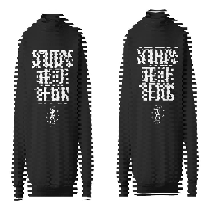 Fathers Day New Dad Present Saturdays For The Dads Sweatshirt
