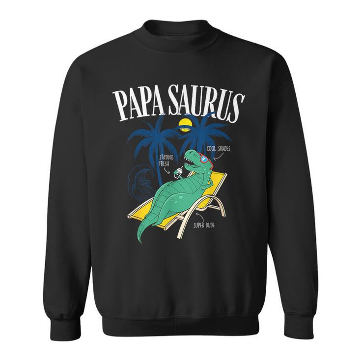 Father's Day Papasaurus T-Rex Dinosaur Papasaurus Sweatshirt