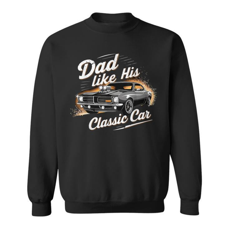 Father's Day Special Timeless Dad With Classic Car Chram Sweatshirt