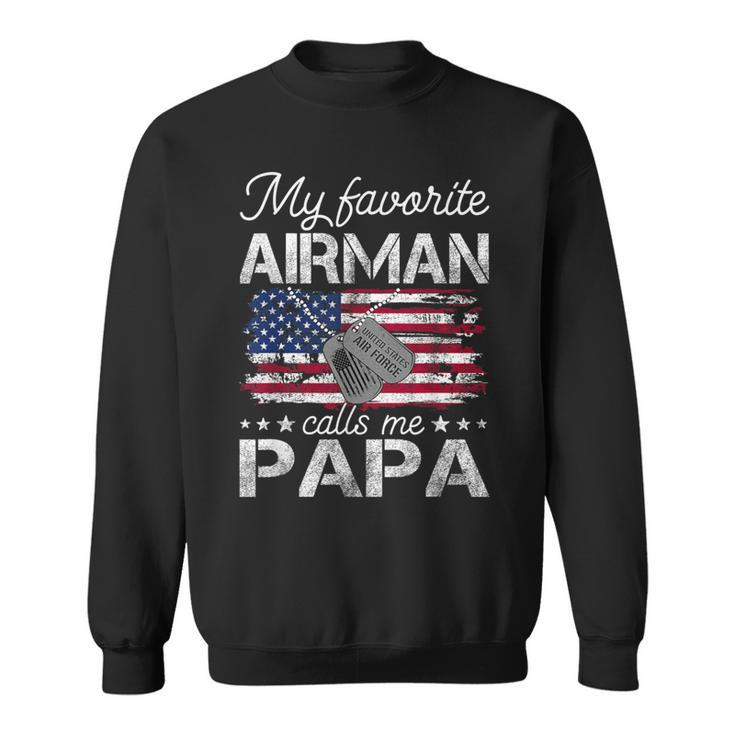 My Favorite Airman Calls Me Papa Proud Us Air Force Papa Sweatshirt