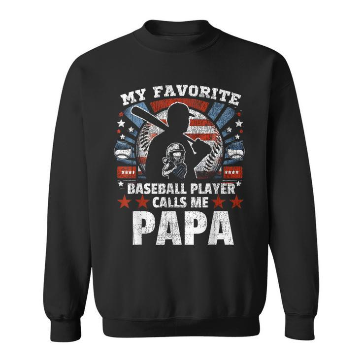 My Favorite Baseball Player Calls Me Papa Father's Day Men Sweatshirt