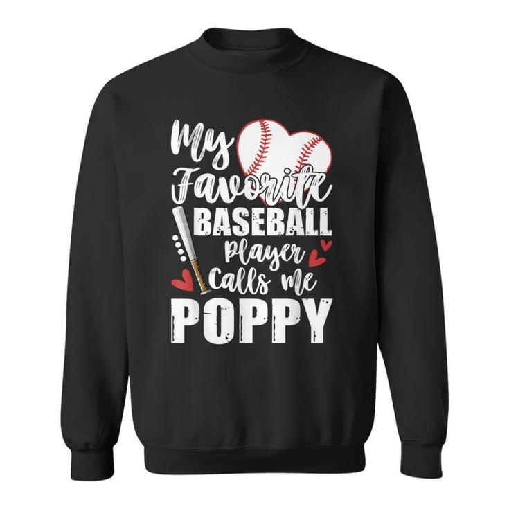 My Favorite Baseball Player Calls Me Poppy Baseball Pride Sweatshirt